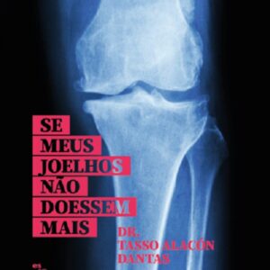Se meus joelhos não doessem mais